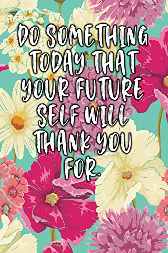 Do Something Today That Your Future Self Will Thank You For.: Keto Diet Diary