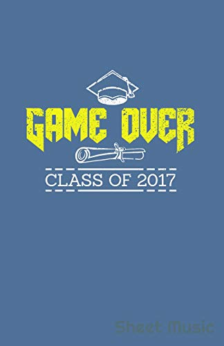 Game Over Class Of 2017 Sheet Music