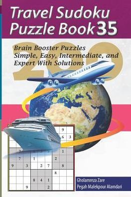 Travel Sudoku Puzzle Book 35: 200 Brain Booster Puzzles - Simple, Easy, Intermediate, And Expert With Solutions (Travel Puzzle Series - 100 Books)