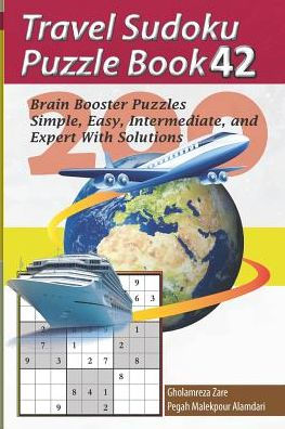 Travel Sudoku Puzzle Book 42: 200 Brain Booster Puzzles - Simple, Easy, Intermediate, And Expert With Solutions (Travel Puzzle Series - 100 Books)