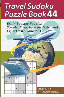 Travel Sudoku Puzzle Book 44: 200 Brain Booster Puzzles - Simple, Easy, Intermediate, And Expert With Solutions (Travel Puzzle Series - 100 Books)