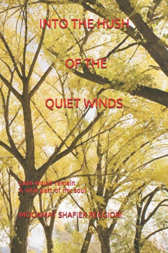 Into The Hush Of The Quiet Winds: Love Would Remain A Vital Part Of My Soul