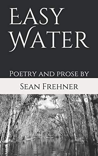Easy Water: Poetry And Pros