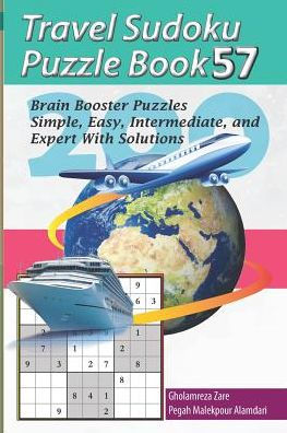 Travel Sudoku Puzzle Book 57: 200 Brain Booster Puzzles - Simple, Easy, Intermediate, and Expert With Solutions (Travel Puzzle Series - 100 books)