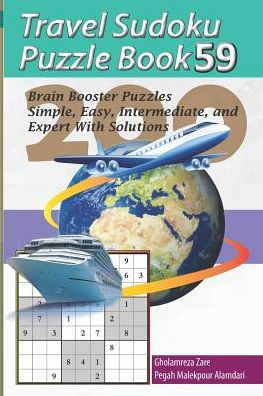 Travel Sudoku Puzzle Book 59: 200 Brain Booster Puzzles - Simple, Easy, Intermediate, And Expert With Solutions (Travel Puzzle Series - 100 Books)