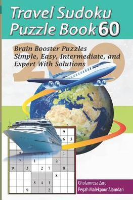 Travel Sudoku Puzzle Book 60: 200 Brain Booster Puzzles - Simple, Easy, Intermediate, And Expert With Solutions (Travel Puzzle Series - 100 Books)