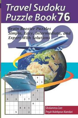 Travel Sudoku Puzzle Book 76: 200 Brain Booster Puzzles - Simple, Easy, Intermediate, and Expert With Solutions (Travel Puzzle Series - 100 books)
