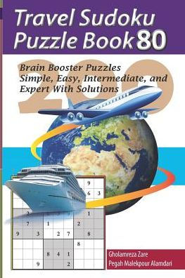 Travel Sudoku Puzzle Book 80: 200 Brain Booster Puzzles - Simple, Easy, Intermediate, And Expert With Solutions (Travel Puzzle Series - 100 Books)