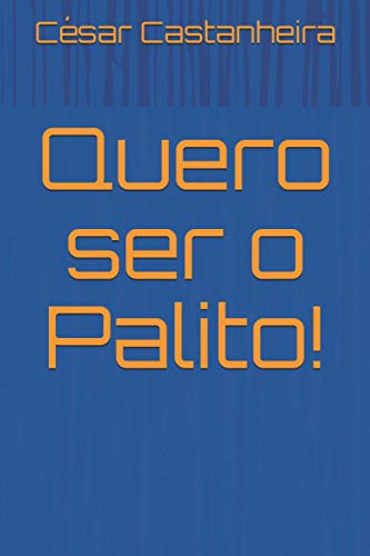 Quero Ser O Palito! (Portuguese Edition)