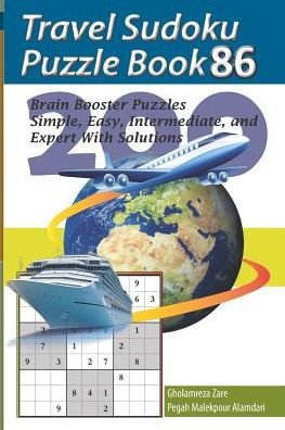Travel Sudoku Puzzle Book 86: 200 Brain Booster Puzzles - Simple, Easy, Intermediate, and Expert With Solutions (Travel Puzzle Series - 100 books)