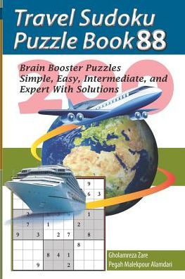 Travel Sudoku Puzzle Book 88: 200 Brain Booster Puzzles - Simple, Easy, Intermediate, And Expert With Solutions (Travel Puzzle Series - 100 Books)