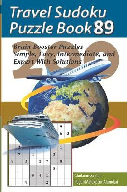 Travel Sudoku Puzzle Book 89: 200 Brain Booster Puzzles - Simple, Easy, Intermediate, And Expert With Solutions (Travel Puzzle Series - 100 Books)