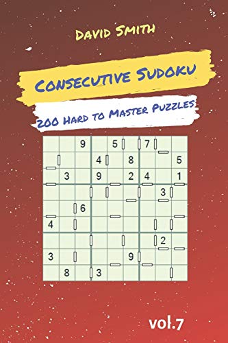 Consecutive Sudoku - 200 Hard To Master Puzzles Vol.7