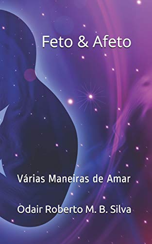 Feto & Afeto: V?rias Maneiras De Amar (Portuguese Edition)