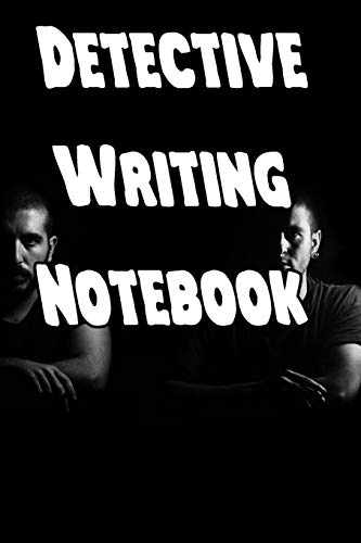 Detective Writing Notebook: Record Notes, Ideas, Courses, Reviews, Styles, Best Locations And Records Of Your Detective Novels - 9781090602411