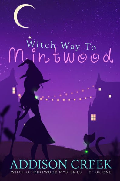 Witch Way to Mintwood (Witch of Mintwood)