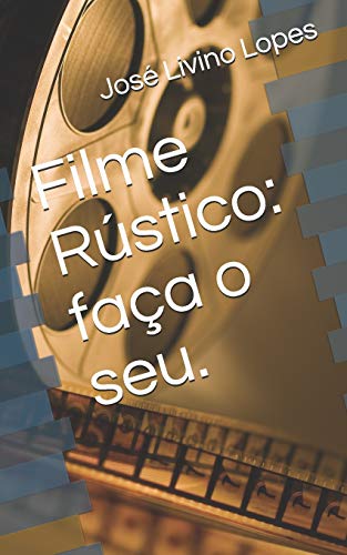 Filme R?stico: Fa?a O Seu. (Portuguese Edition)