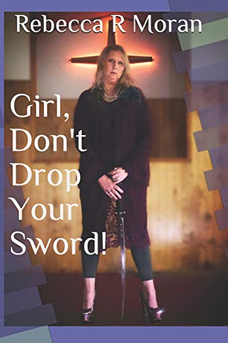 Girl, Don't Drop Your Sword!