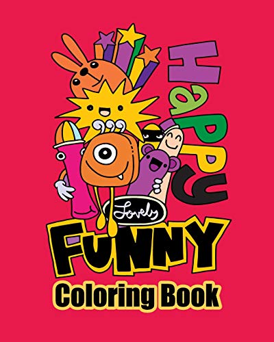 Happy Lovely Funny Coloring Book: Variety Of Doodle Coloring Book Pages For Kid & Adults Relaxation An Meditation