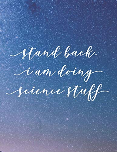 Stand Back. I Am Doing Science Stuff: 8.5X11 Large Graph Notebook With Floral Margins For Adult Coloring - 9781090910448
