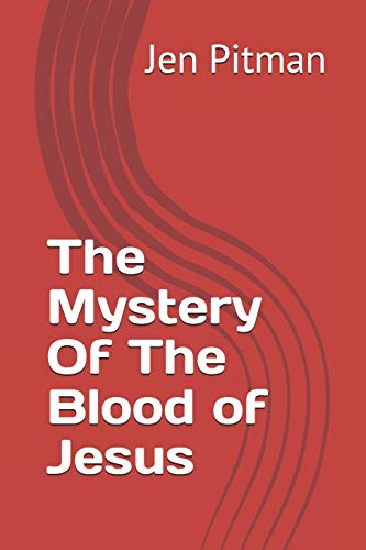 The Mystery Of The Blood Of Jesus
