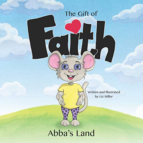 The Gift Of Faith (Abba's Land)