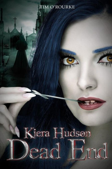 Dead End: Kiera Hudson Series Two (Book Ten) (Kiera Hudson Vampire Detective Series Two)