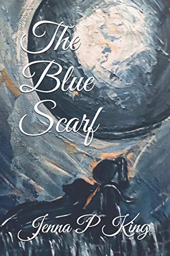 The Blue Scarf: The Journey Of Family, Friends, And Life (Julia)