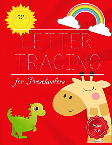 Letter Tracing For Preschoolers: Alphabets Writing For Kids, Preschoolers, Toddlers Ages 3-5
