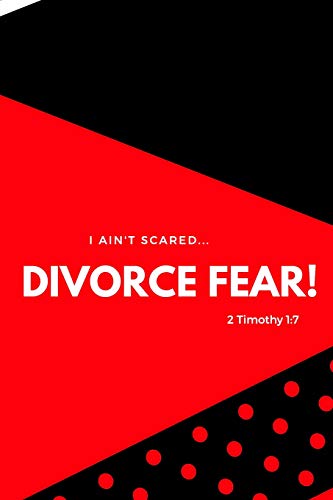 I Ain't Scared: Divorce Fear! - 9781091179417