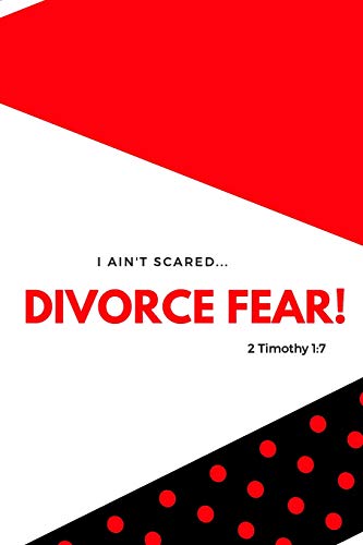 I Ain"T Scared: Divorce Fear!