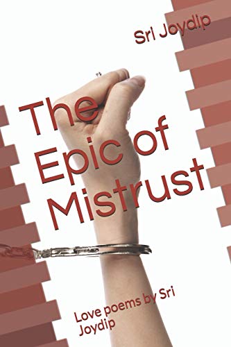 The Epic Of Mistrust: Love Poems