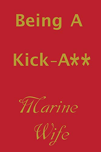 Being A Kick-A** Marine Wife