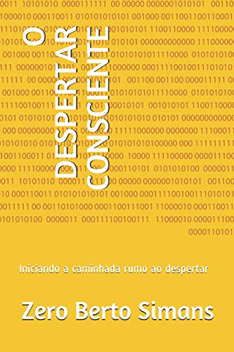 O Despertar Consciente: Iniciando A Caminhada Rumo Ao Despertar (Portuguese Edition)