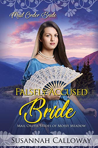 Falsely Accused Bride (Mail Order Brides Of Mossy Meadow)