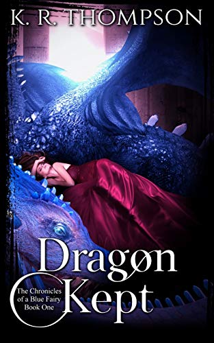 Dragon Kept (The Chronicles Of A Blue Fairy)