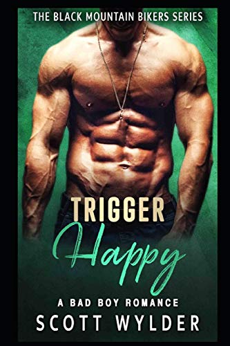 Trigger Happy: A Bad Boy Romance (The Black Mountain Bikers Series)