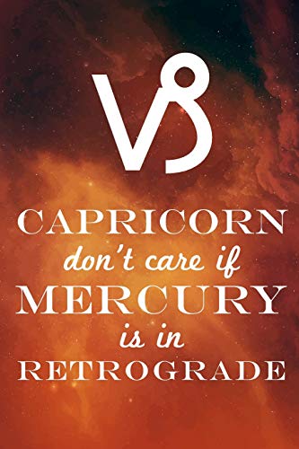 Capricorn Don't Care If Mercury Is In Retrograde