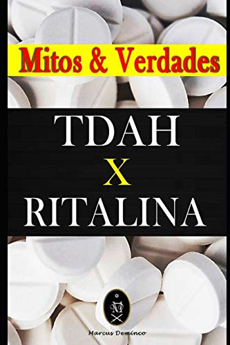 Tdah X Ritalina ? Mitos E Verdades. (Portuguese Edition)