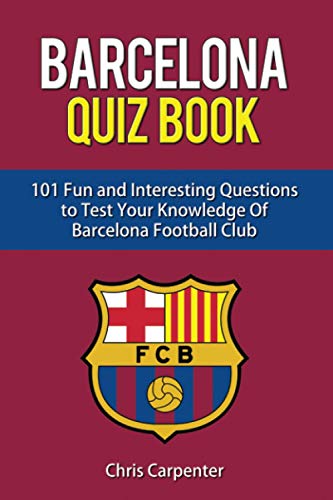 Fc Barcelona Quiz Book