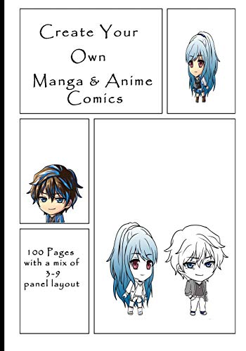 Create Your Own Manga & Anime Comics: 100 Pages With A Mix Of 3-9 Panel Layout. 7" X 10" Book