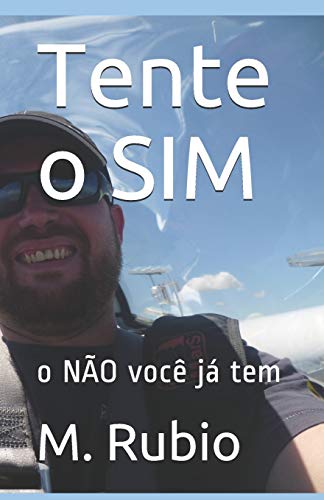 Tente O Sim: O N?o Voc? J? Tem (Portuguese Edition)