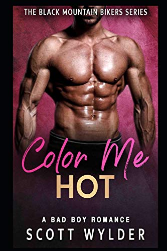 Color Me Hot: A Bad Boy Romance (The Black Mountain Bikers Series)