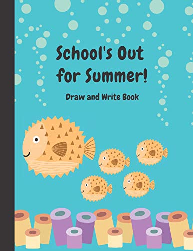 School's Out For Summer: Write And Draw Book For Young Children