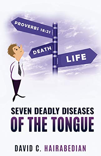 Seven Deadly Diseases Of The Tongue (Freedom From Bondage)
