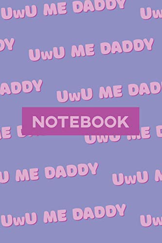 Notebook: Uwu Me Daddy Cute Purple Pink Typography Meme - 9781091598713