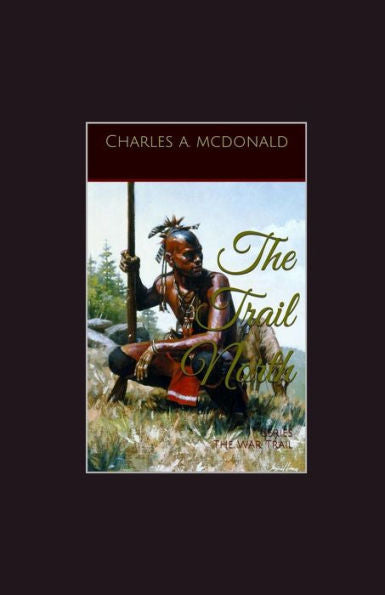 The Trail North: Book 4 (The War Trail Series)