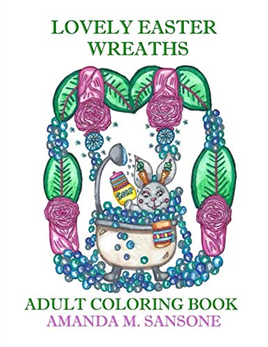 Lovely Easter Wreaths: Adult Coloring Book