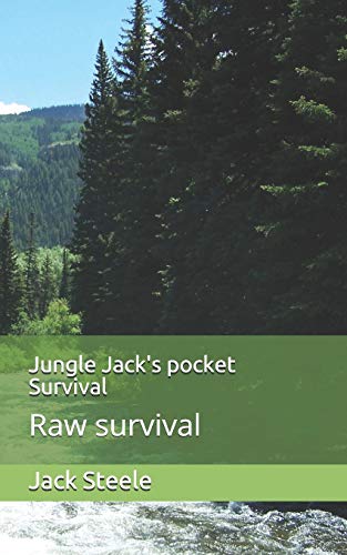 Jungle Jack's Pocket Survival: Raw Survival (Inspirational Crap!)