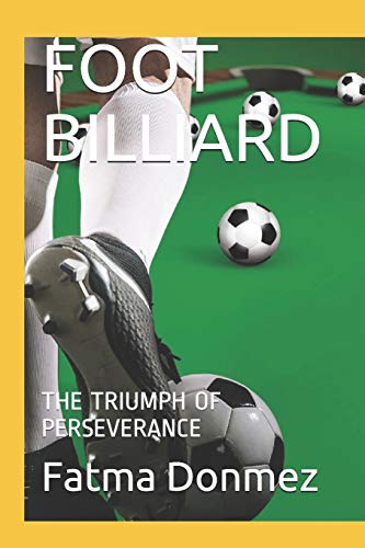 Foot Billiard: The Triumph Of Perseverance